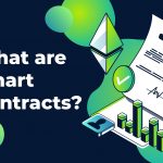 قرارداد هوشمند یا اسمارت کانترکت (Smart Contract) در بلاکچین چیست؟