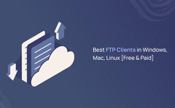 ۱۲ تا از بهترین نرم افزارهای FTP ویندوز، مک، لینوکس در سال ۲۰۲۴
