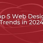 ۵ ترند برتر طراحی وب در سال ۲۰۲۴